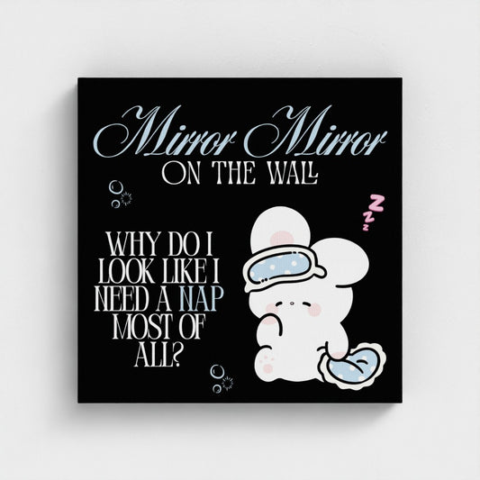 Mirror, Mirror on the Wall... Why Do I Look Like I Need a Nap Most of All? – Cute Bunny Canvas Wall Art