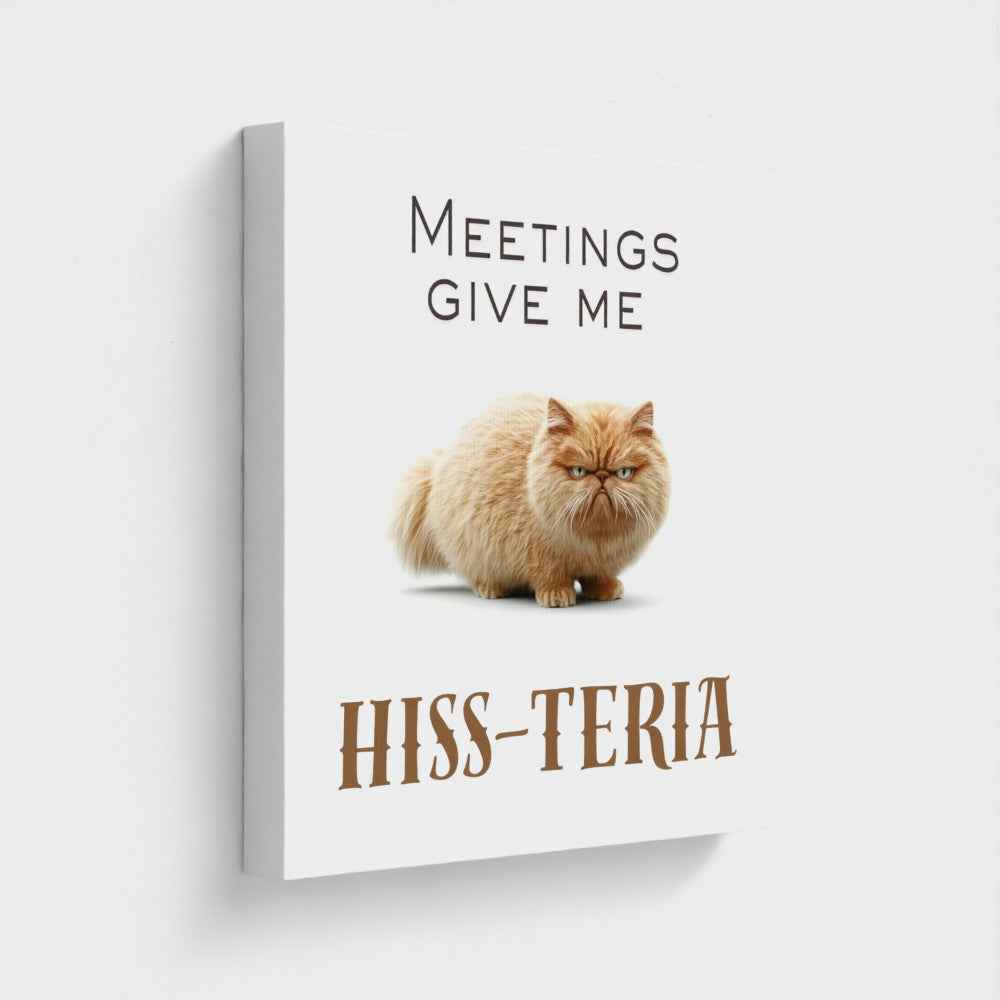 Meeting Give Me Hiss-teria Work Home Canvas