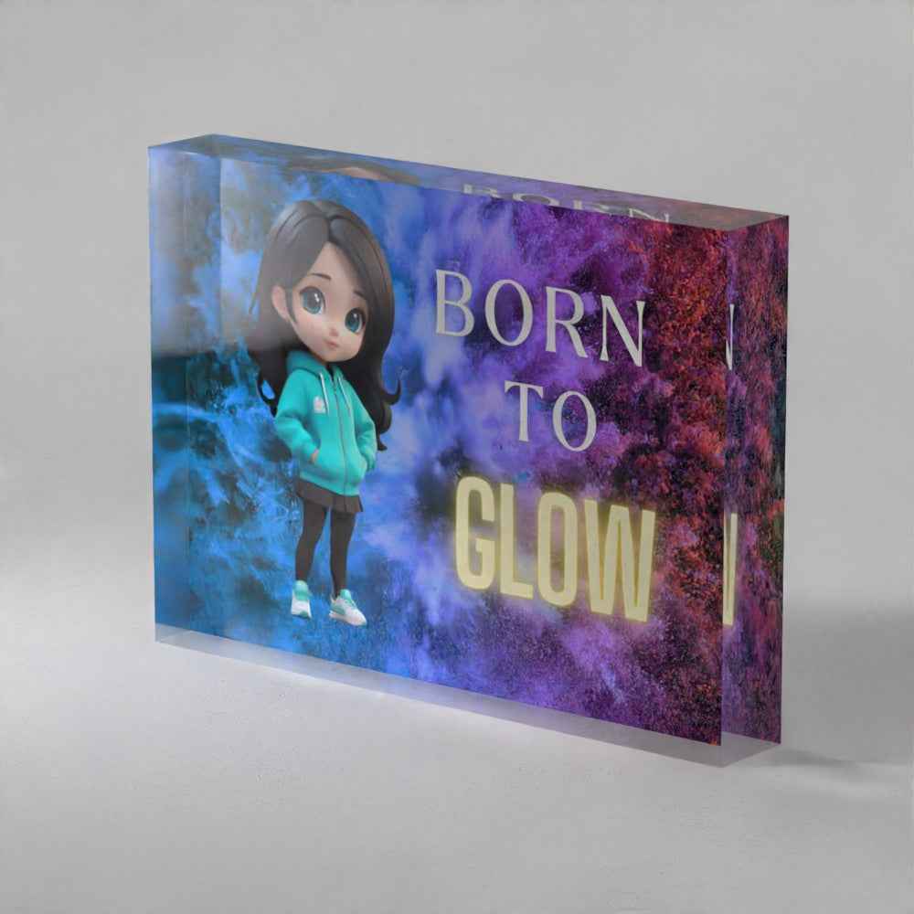 Born to Glow Acrylic Prism – Inspirational Motivational Gift (5x7")
