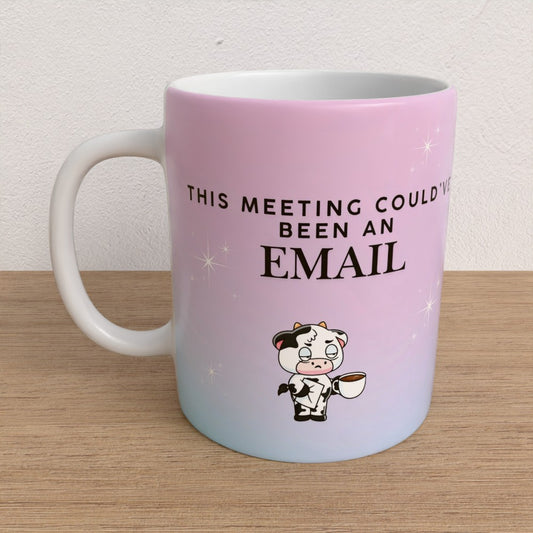 This Could've Been An Email, Guess I'll Sip Through It