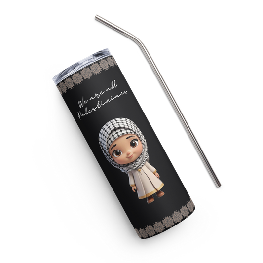 We Are All Palestinians Girl Edition Tumbler