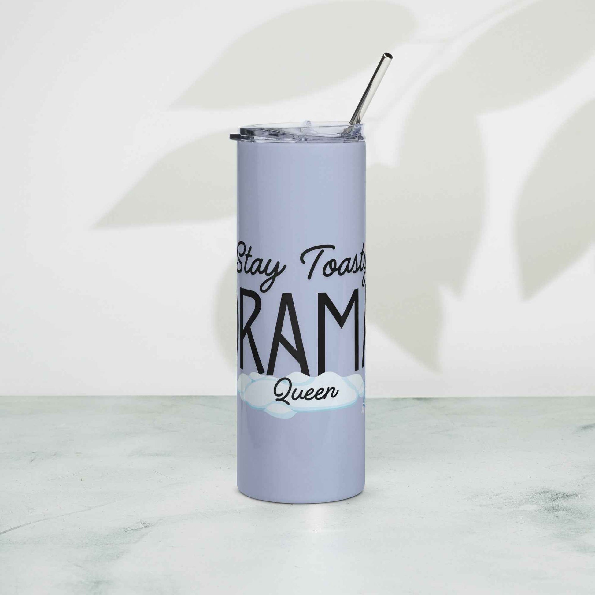 Stay Toasty Drama Queen – 20oz Stainless Steel Tumbler