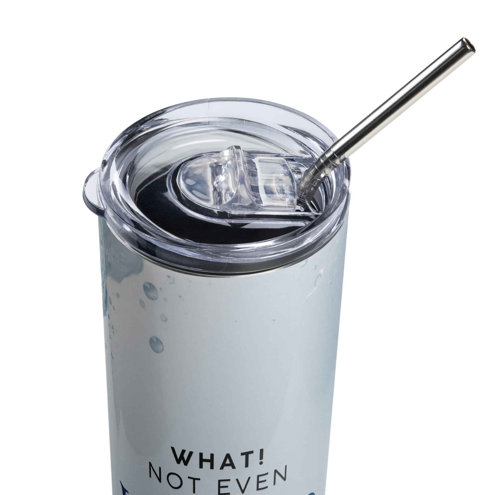 “What! Not Even Water?” Ramadan Fasting Tumbler – 20oz Stainless Steel